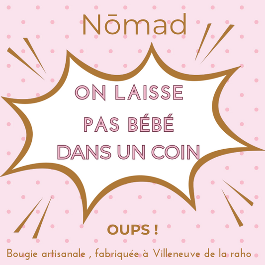 ON LAISSE PAS BÉBÉ DANS UN COIN (Oups ! )